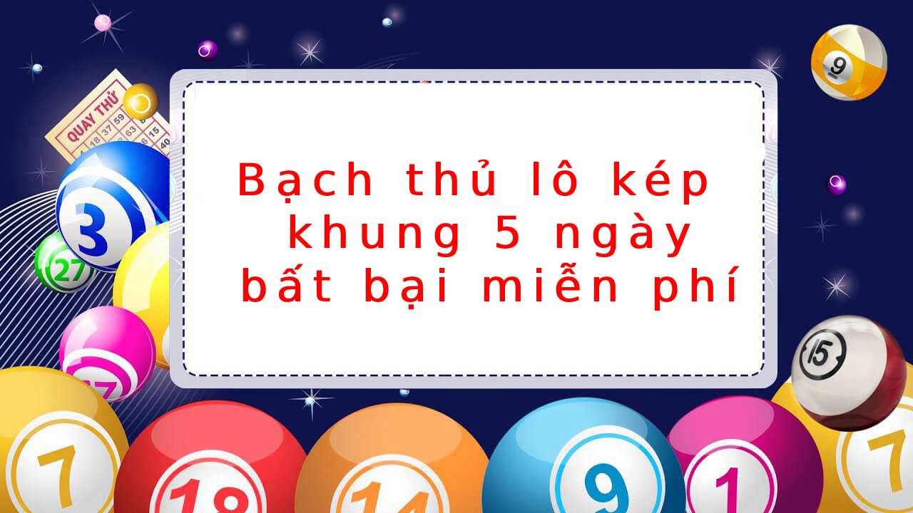 Dàn đề 10 số bất bại khung 5 ngày – Bí quyết soi cầu hiệu quả Dàn đề 10 số bất bại khung 5 ngày – Bí quyết soi cầu hiệu quả